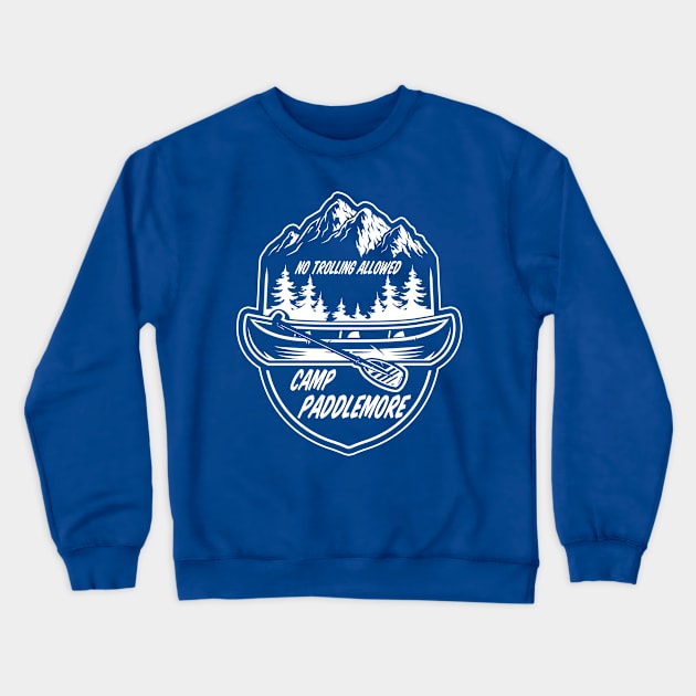 Camp Paddlemore No Trolling Allowed Crewneck Sweatshirt by ArtisticRaccoon